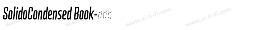 SolidoCondensed Book字体转换 SolidoCondensed Book字体转换